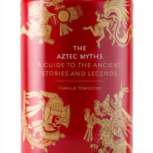 Aztec History and Folklore: A Comprehensive Guide by Thames & Hudson-0